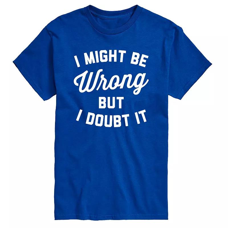 Big & Tall I Might Be Wrong But I Doubt It Graphic Tee, Men's,  Product Image