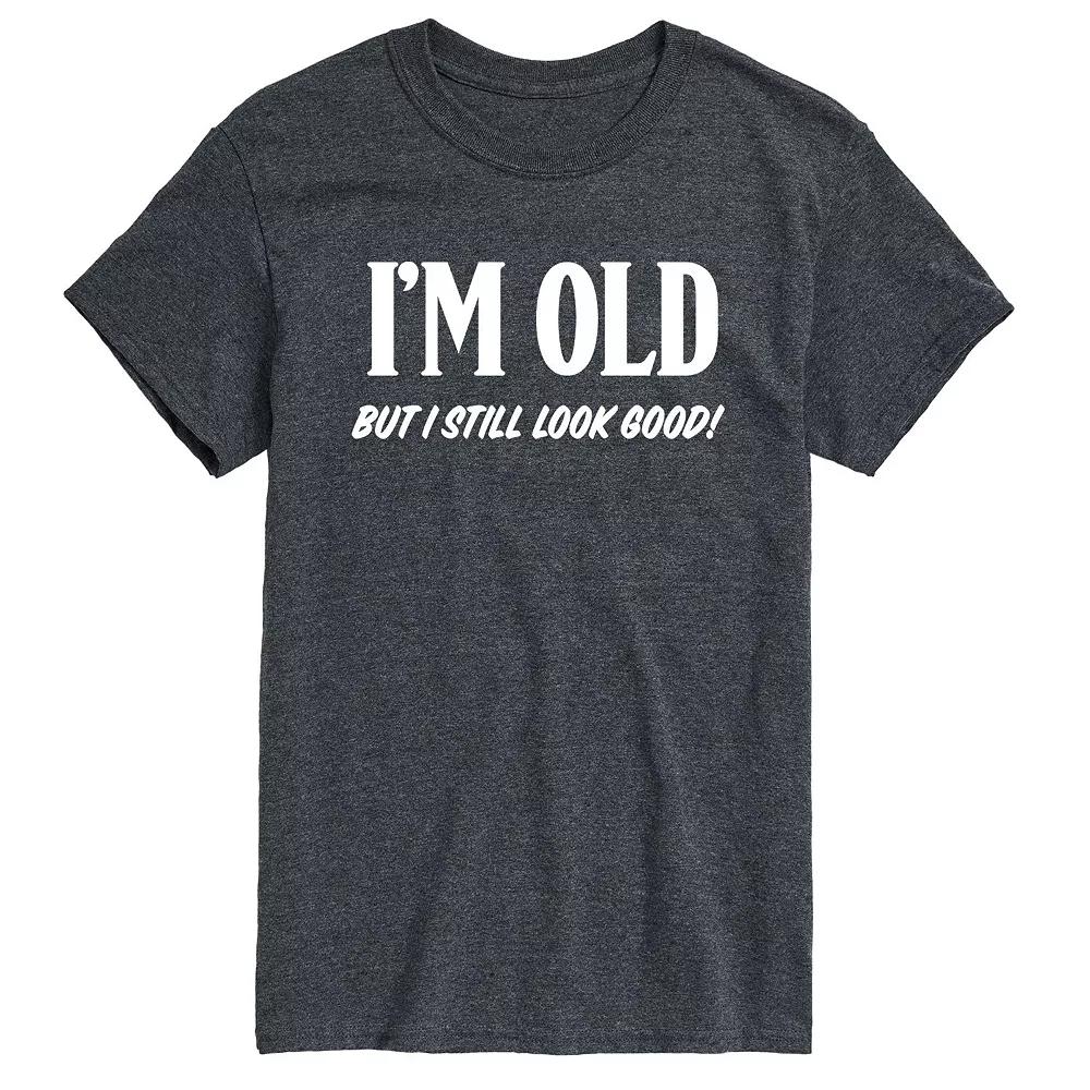 Men's Im Old Still Look Good Tee,  Product Image