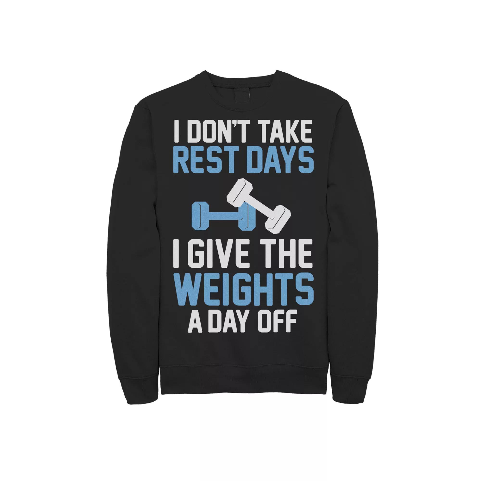 Men's I Don't Take Rest Days I Give The Weights A Day Off Graphic Fleece Pullover,  Product Image