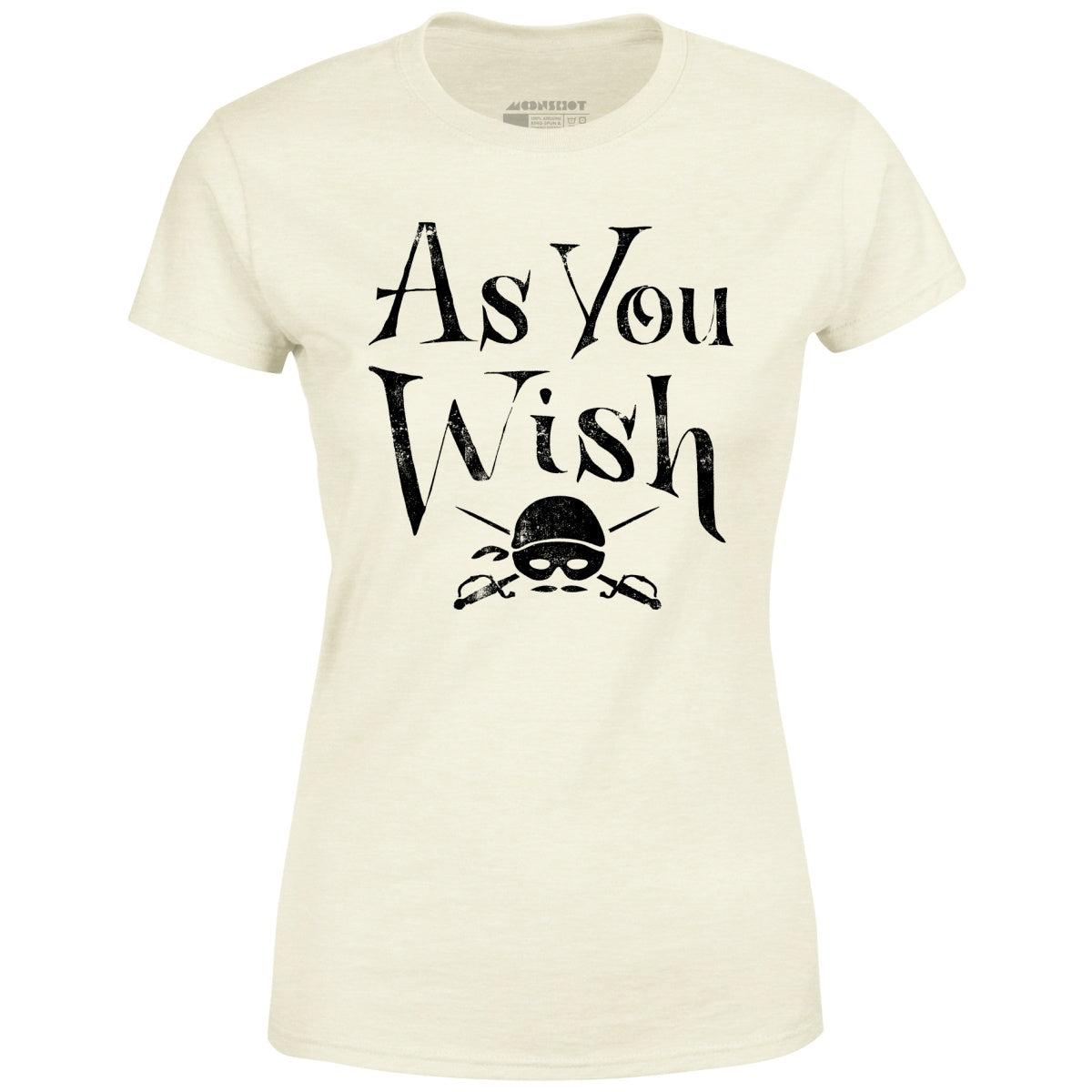 As You Wish - Women's T-Shirt Female Product Image