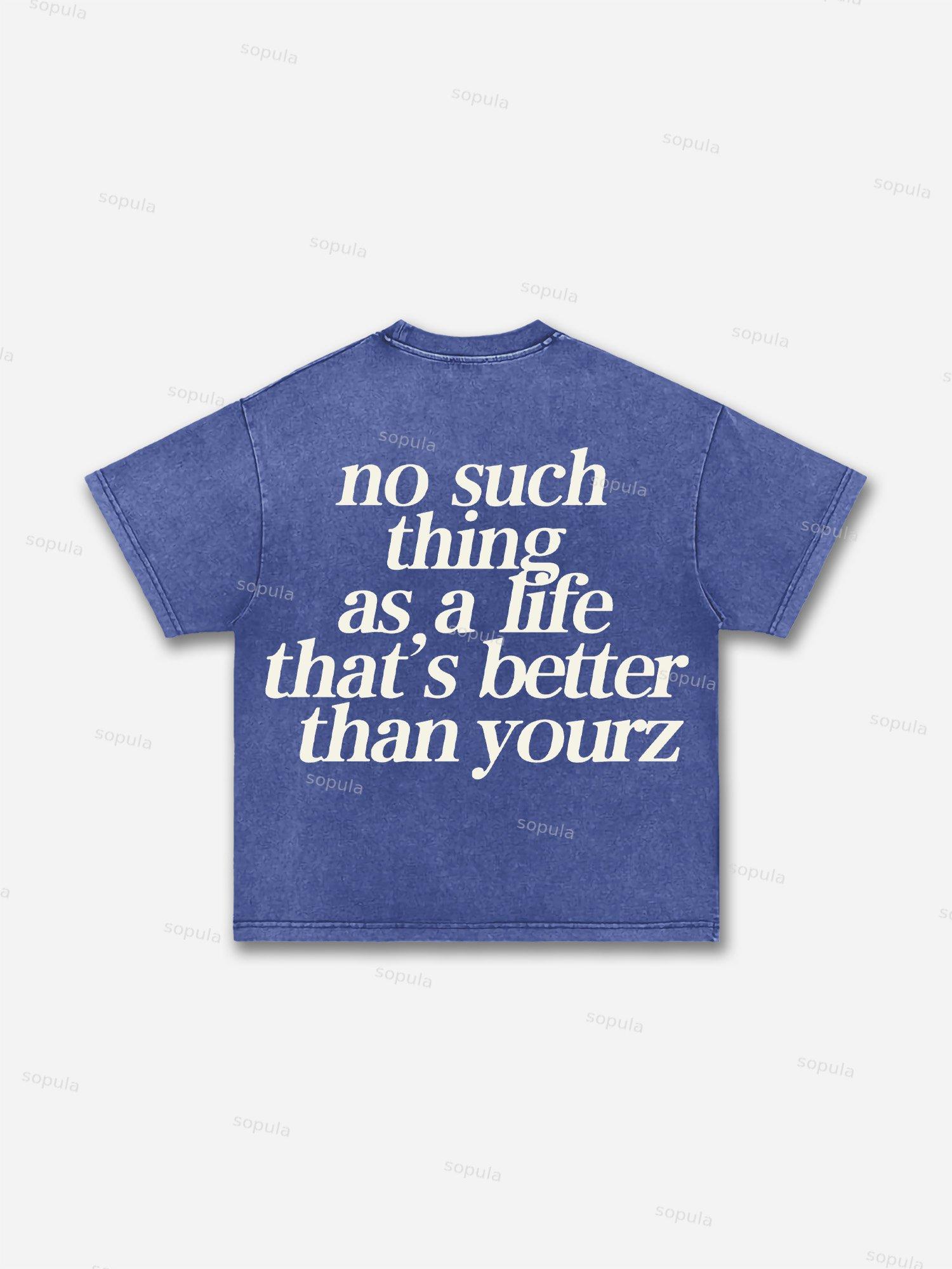 Sopula No Such Thing As, A Life That's Better Than Yourz Acid Washed T-Shirt Product Image