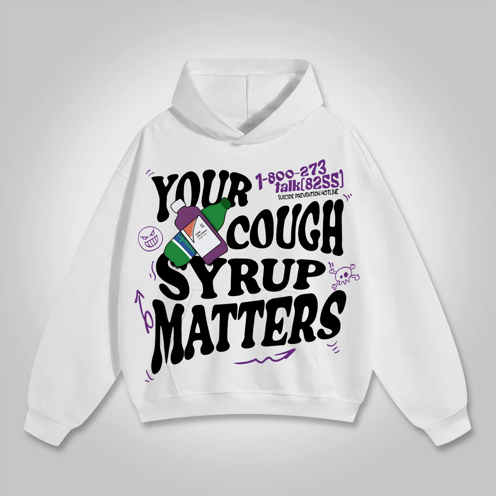 Your Cough Syrup Matters Graphic Oversized Hoodies Product Image