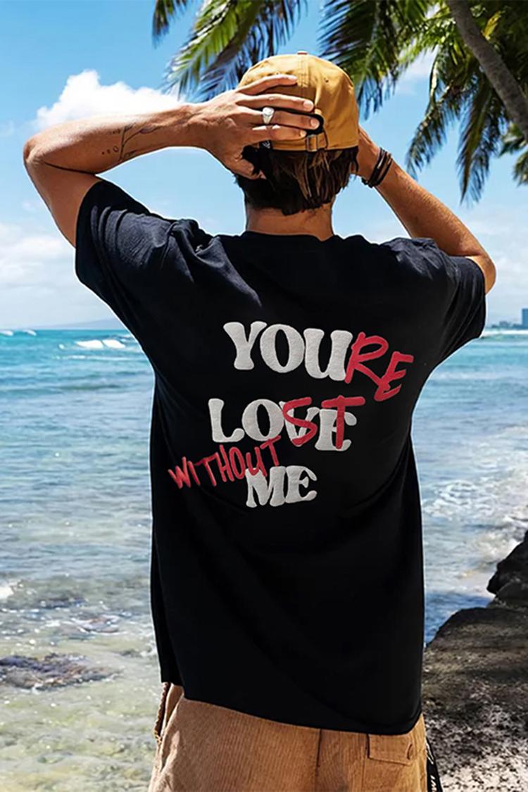 Your Lost Without Me T-Shirt Product Image
