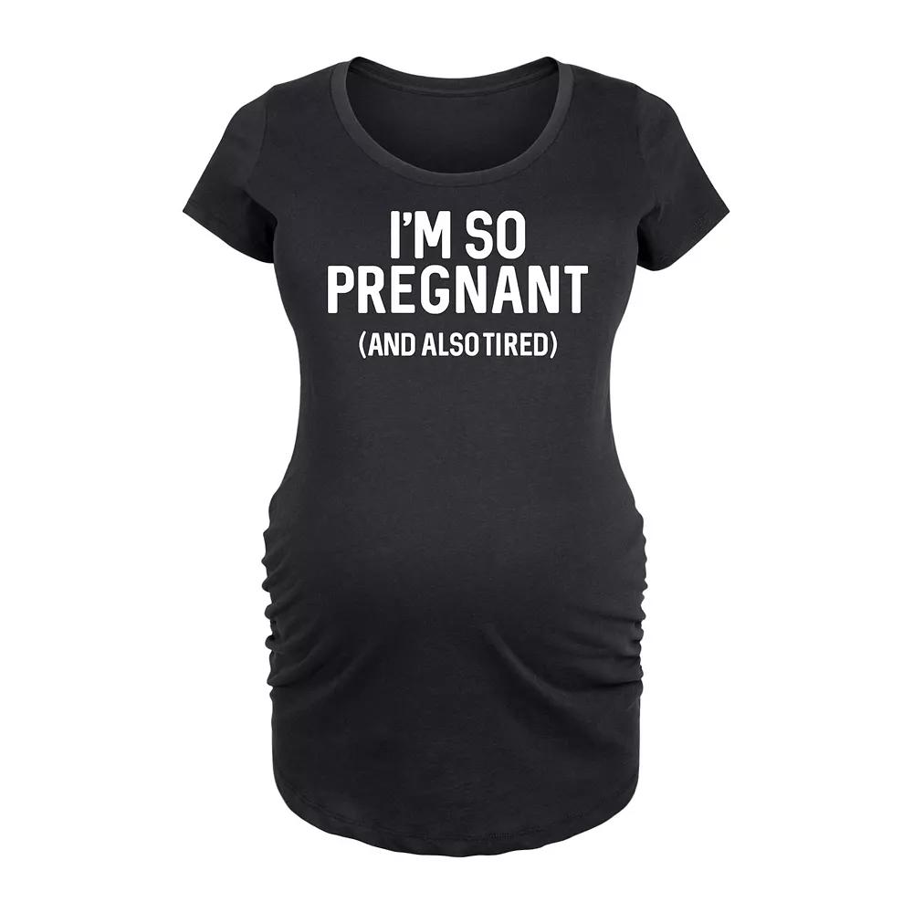 Maternity I'm So Pregnant Graphic Tee, Women's,  Product Image