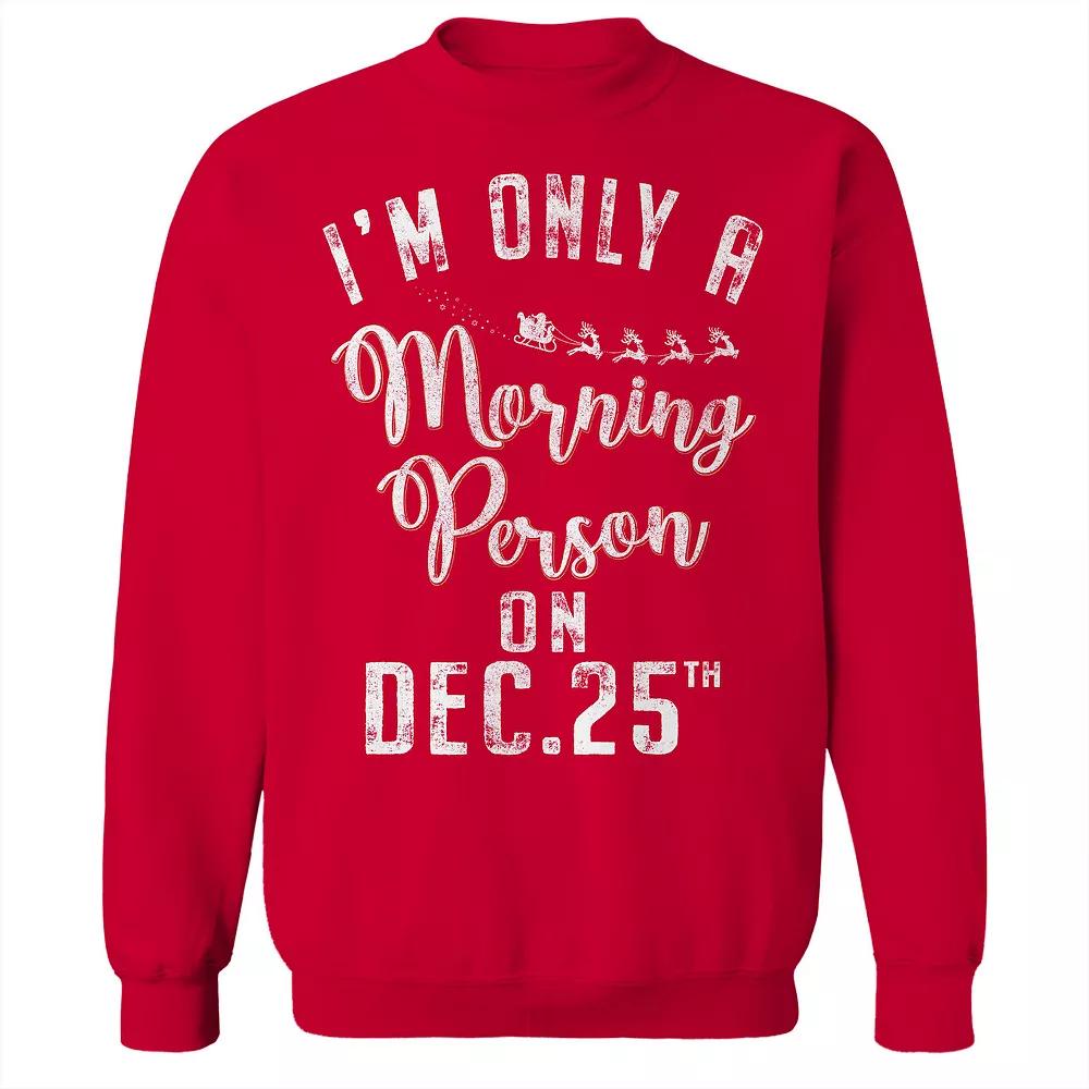 Men's I'm Only A Morning Person Dec. 25 Fleece Sweatshirt, Adult Unisex,  Product Image