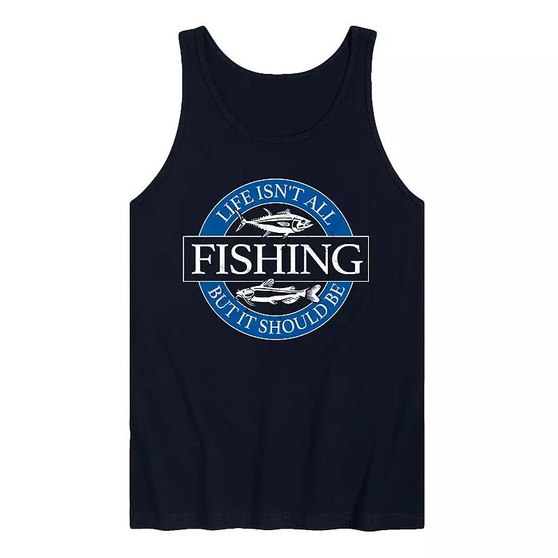 Men's Life Isn't All Fishing But It Should Be Graphic Tank Top,  Product Image