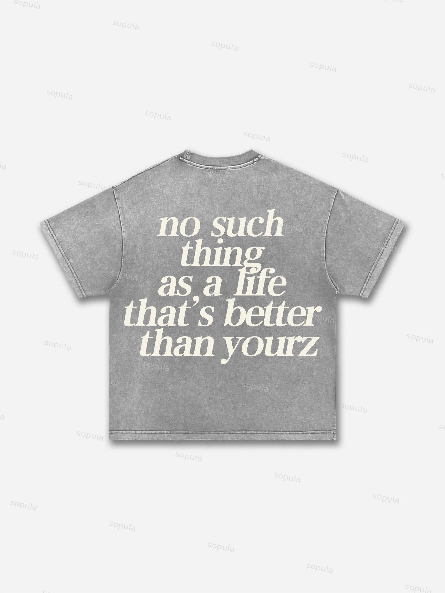 Sopula No Such Thing As, A Life That's Better Than Yourz Acid Washed T-Shirt Product Image