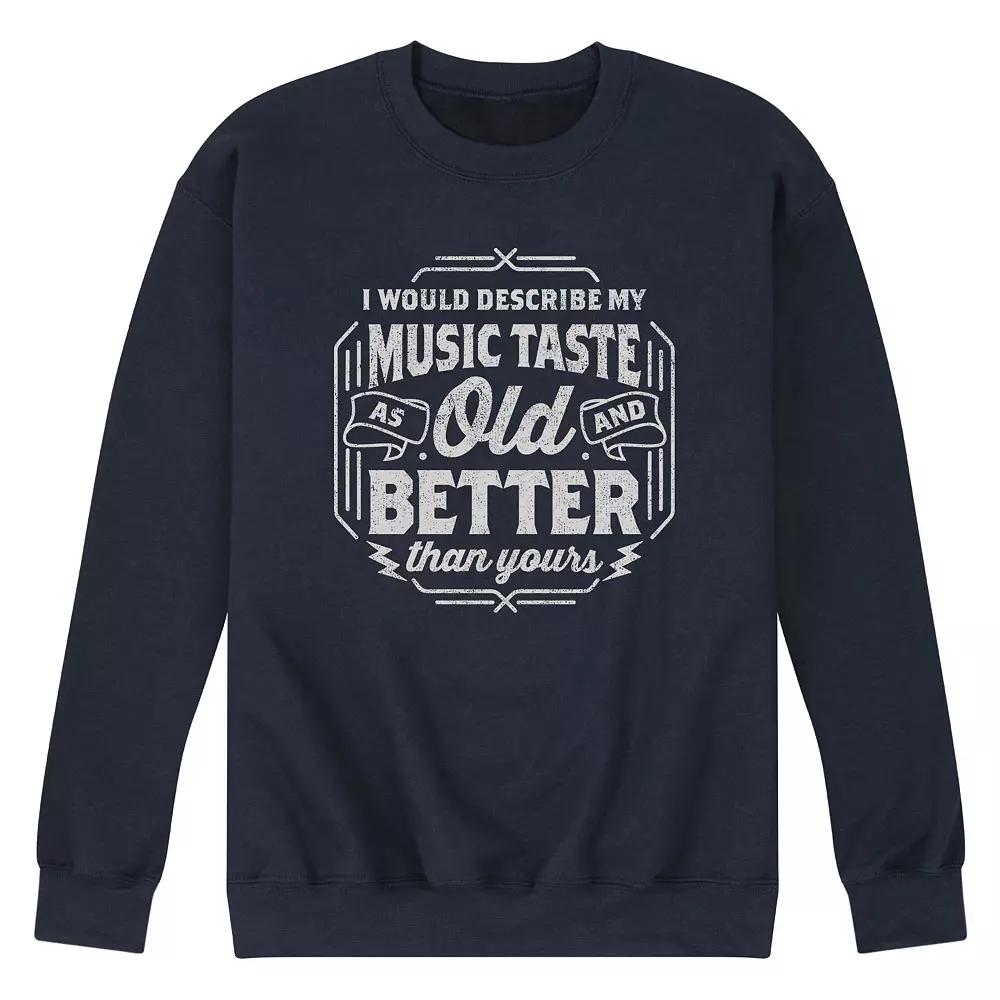 Men's Music Taste Old And Better Sweatshirt,  Product Image