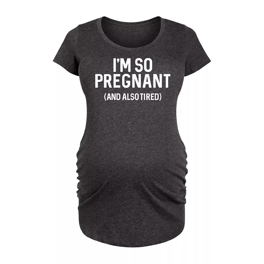 Maternity I'm So Pregnant Graphic Tee, Women's,  Product Image