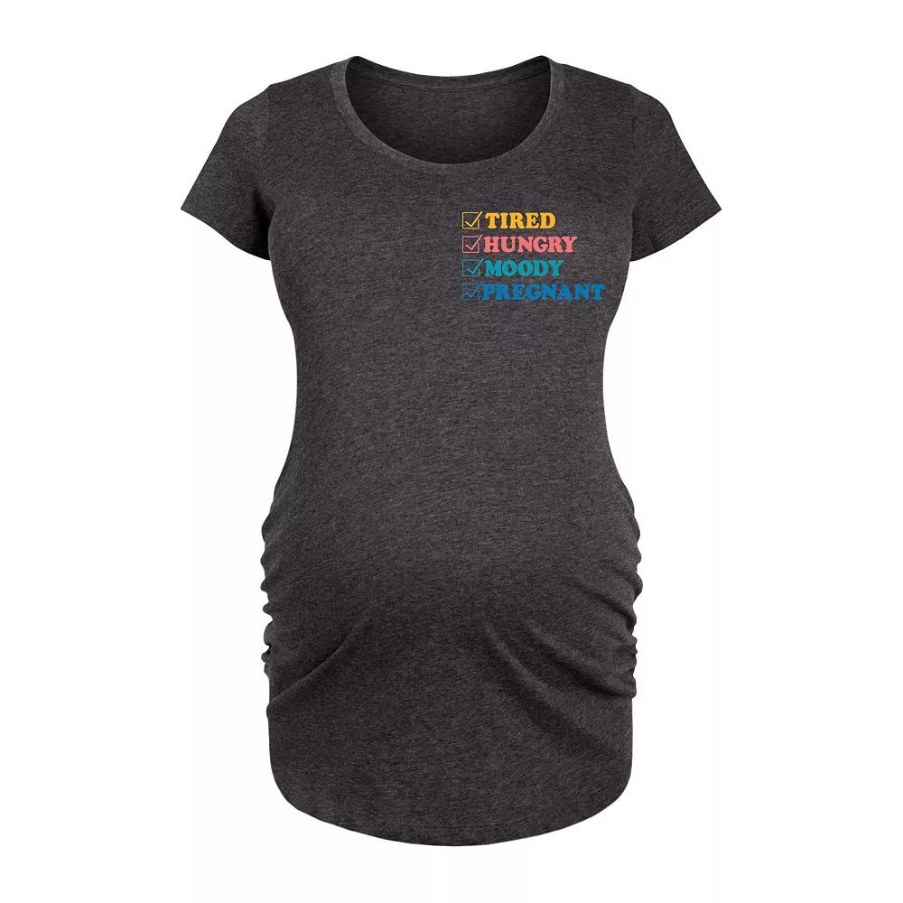 Maternity Tired Hungry Moody Pregnant Graphic Tee, Women's,  Product Image