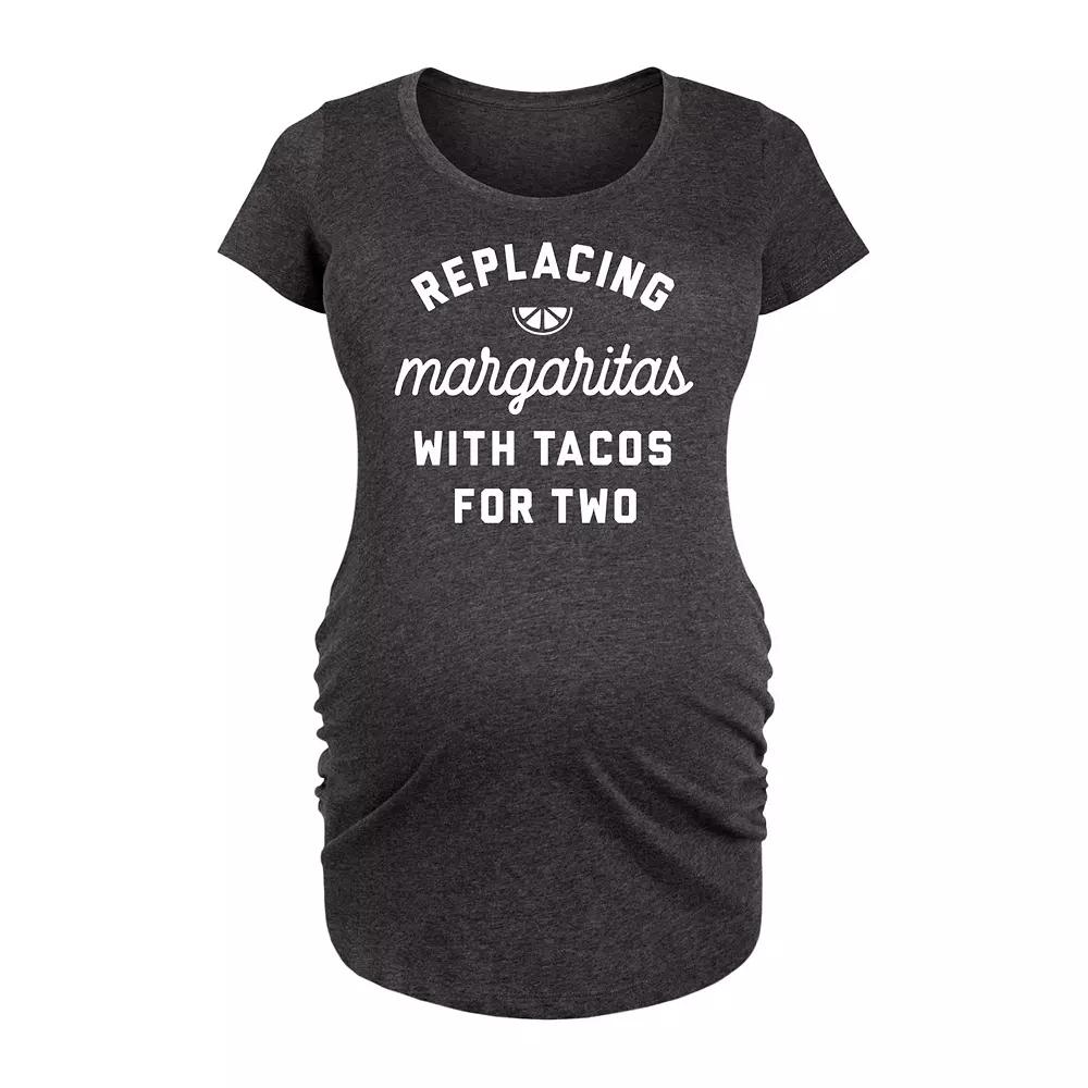 Maternity Replacing Margaritas Tacos For Two Graphic Tee, Women's,  Product Image