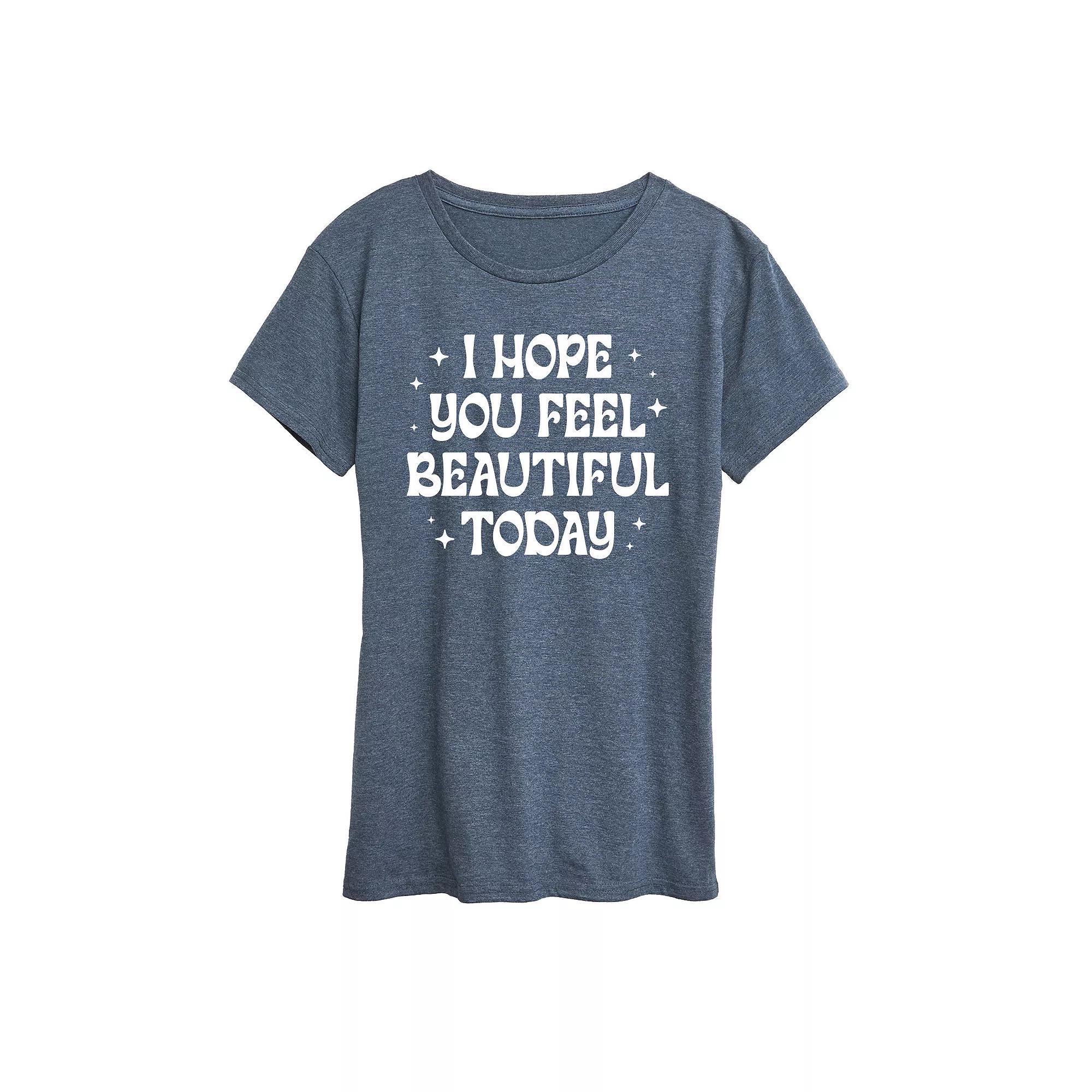 Women's I Hope You Feel Beautiful Today Graphic Tee,  Product Image