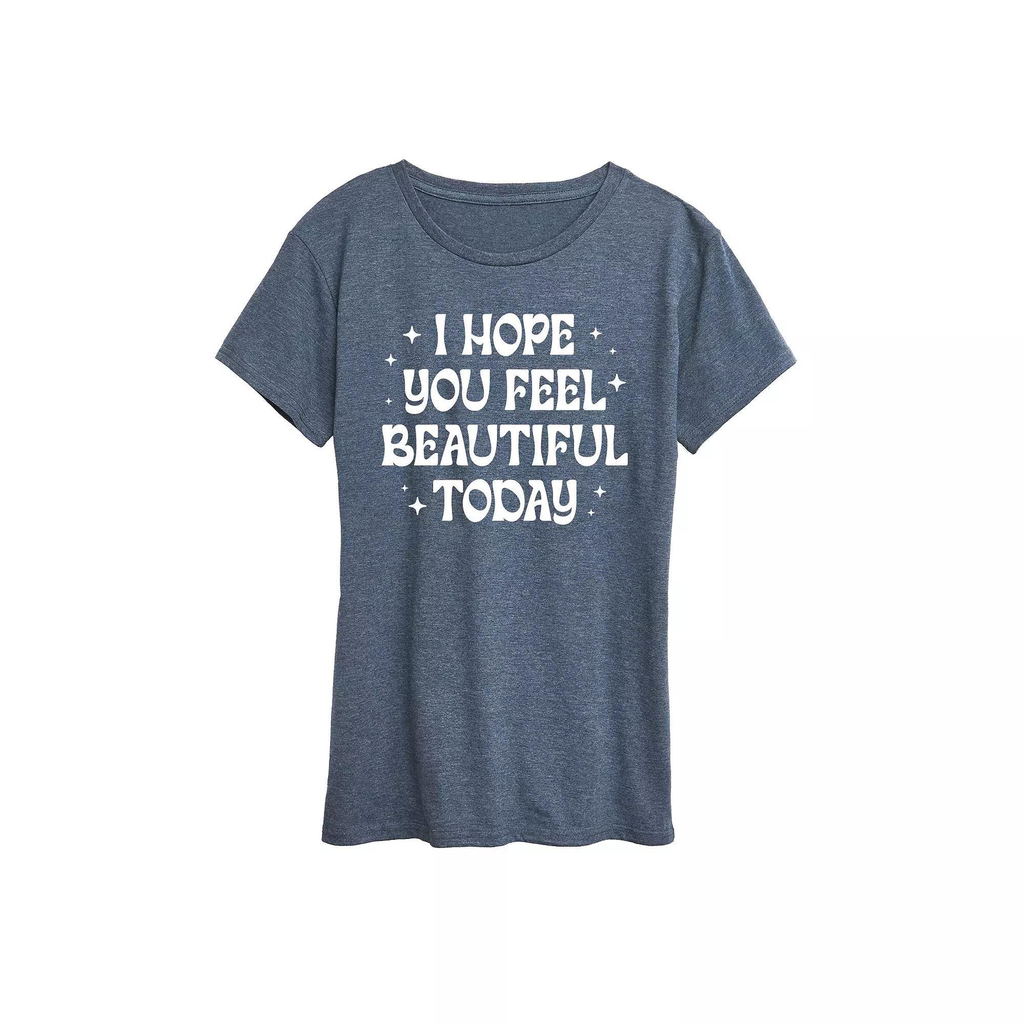 Women's I Hope You Feel Beautiful Today Graphic Tee,  Product Image