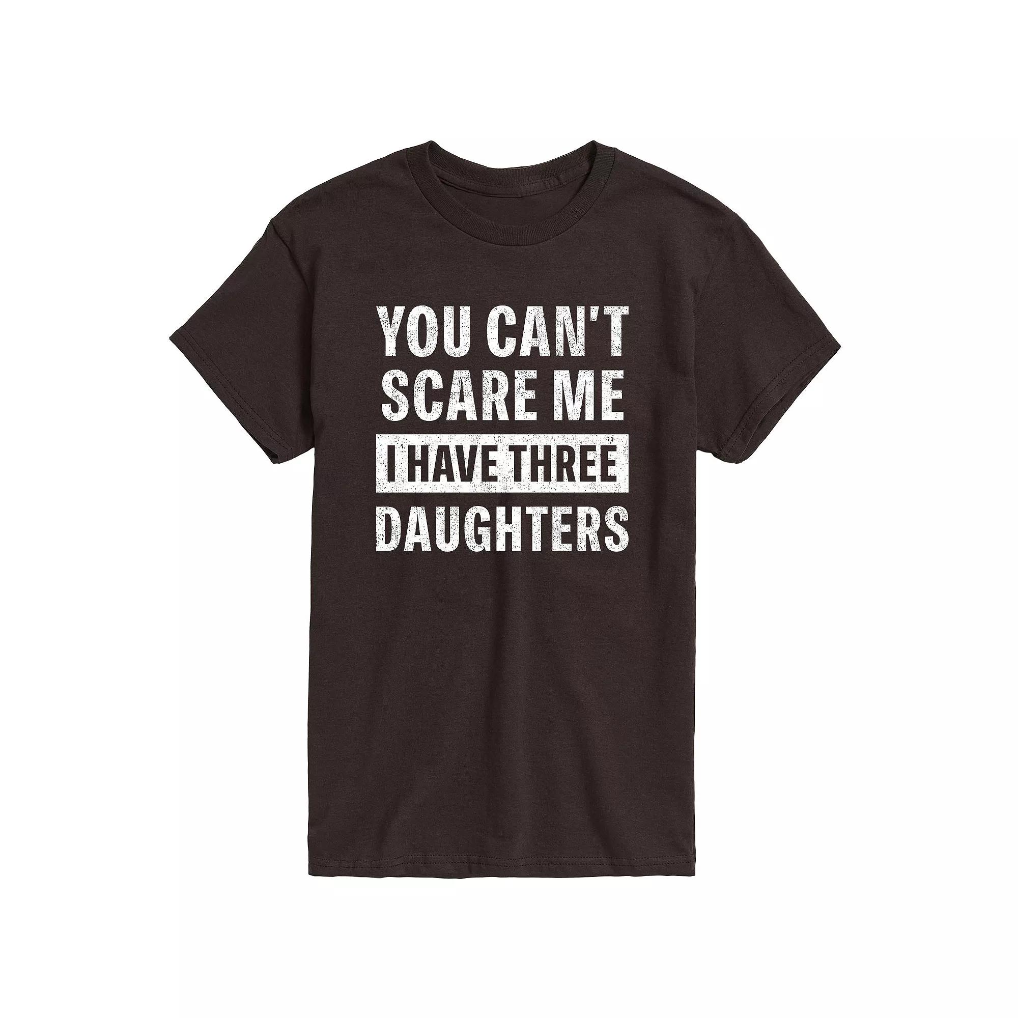 Men's You Can't Scare Me I Have Three Daughters Graphic Tee,  Product Image