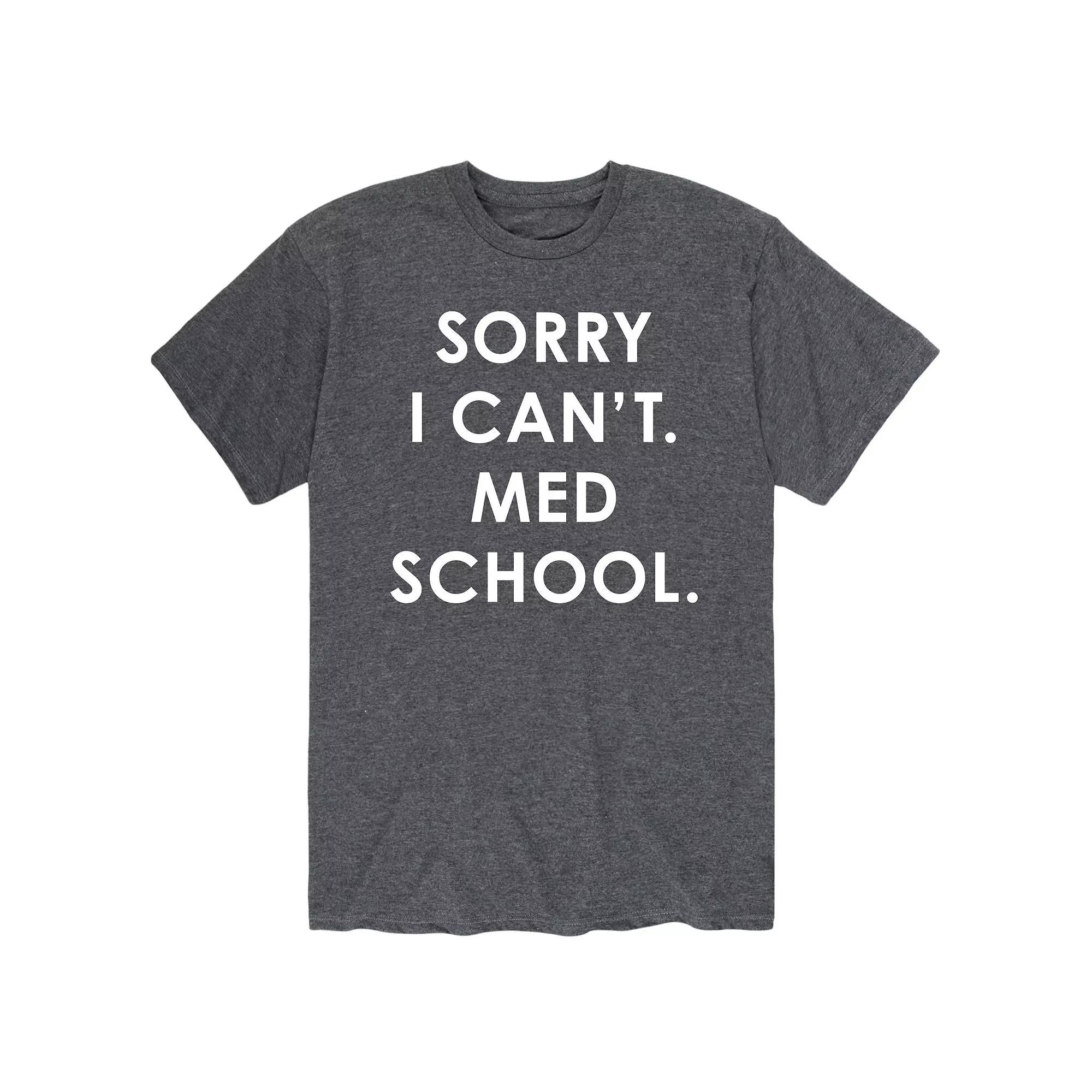 Men's Sorry Can't Med School Tee,  Product Image