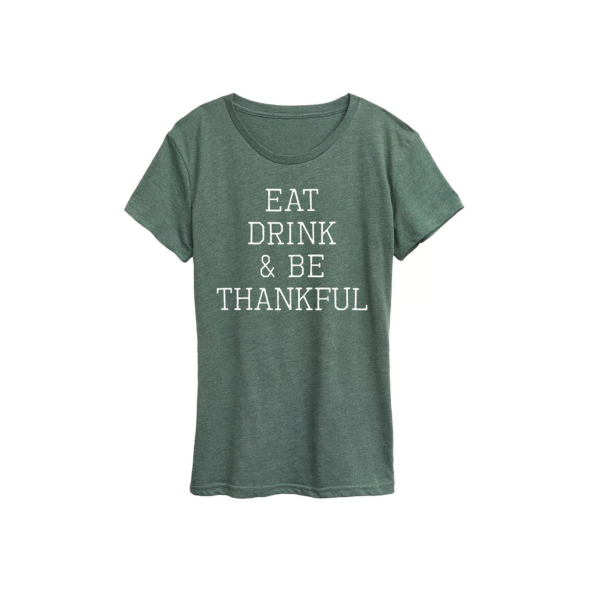 Women's Eat Drink And Be Thankful Graphic Tee,  Product Image