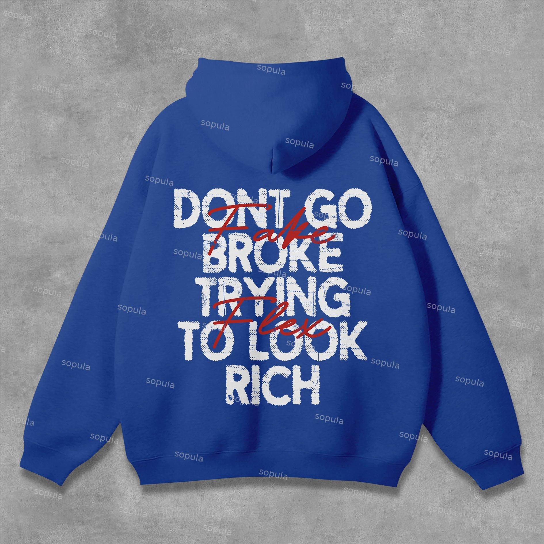 Sopula Don't Go Broke Trying To Look Rich Graphics Pocket Hoodie Product Image